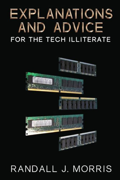 Explanations and Advice for the Tech Illiterate