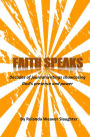 Faith Speaks: Decades of journal writings showcasing God's presence and power