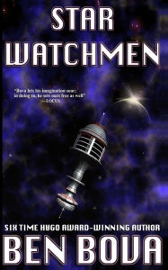 Title: Star Watchmen, Author: Ben Bova