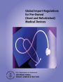 Global Import Regulations for Pre-Owned (Used and Refurbished) Medical Devices: 2006 Edition