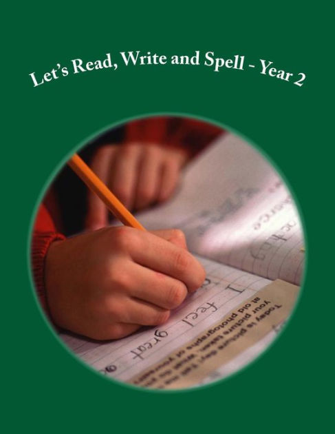 Lets Read Write And Spell Year 2 For Readers Aged 6 And 7 By