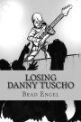 Losing Danny Tuscho