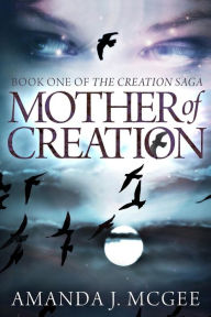 Title: Mother of Creation, Author: Amanda J McGee