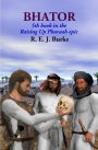 Bhator: 5th book in the Raising Up Pharaoh epic