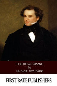 Title: The Blithedale Romance, Author: Nathaniel Hawthorne