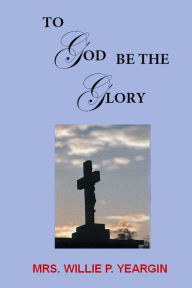 To God Be The Glory