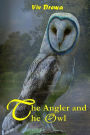 The Angler and the Owl