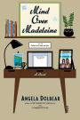 Mind Over Madeleine: Book 2 of The Garden Key Tales