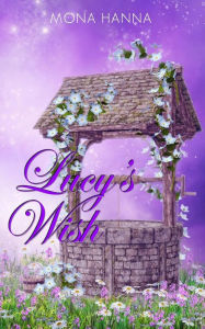 Title: Lucy's Wish, Author: Mona Hanna