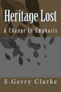 Heritage Lost: A Change In Emphasis