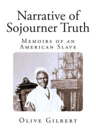 Narrative of Sojourner Truth: Memoirs of an American Slave