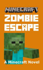 Minecraft: Zombie Escape - A Minecraft Novel