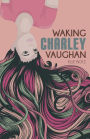 Waking Charley Vaughan