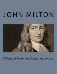 Title: L'Allegro, Il Penseroso, Comus, and Lycidas, Author: John Milton
