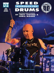 Title: Speed Mechanics for Drums: Mastering Drumset Technique Book with Online Video by Troy Stetina & Chris Moore, Author: Troy Stetina