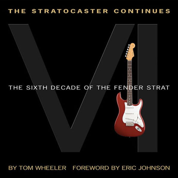 The Stratocaster Continues: The Sixth Decade of the Fender Strat