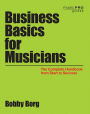 Business Basics for Musicians: The Complete Handbook from Start to Success