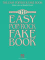 The Easy Pop/Rock Fake Book: Melody, Lyrics & Simplified Chords in the Key of C
