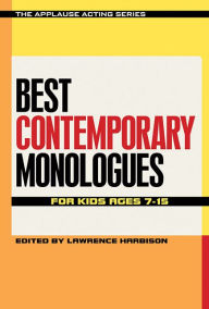 Title: Best Contemporary Monologues for Kids Ages 7-15, Author: Lawrence Harbison
