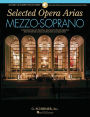 Selected Opera Arias: Mezzo-Soprano Edition