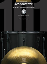 Title: 101 Drum Tips: Stuff All the Pros Know and Use, Author: Hal Leonard Corp.