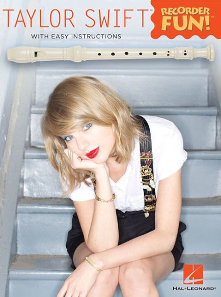 Taylor Swift - Recorder Fun!: with Easy Instructions & Fingering Chart