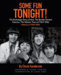 Some Fun Tonight!: The Backstage Story of How the Beatles Rocked America: The Historic Tours of 1964-1966, 1965-1966