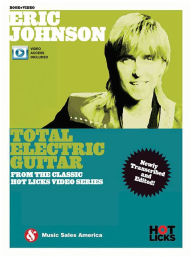Title: Eric Johnson - Total Electric Guitar: From the Classic Hot Licks Video Series, Author: Eric Johnson