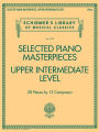 Selected Piano Masterpieces - Upper Intermediate Level: Schirmer's Library of Musical Classics Volume 2130