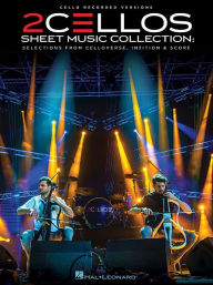 Title: 2Cellos - Sheet Music Collection: Selections from Celloverse, In2ition & Score for Two Cellos, Author: 2Cellos