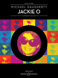 Title: Jackie O: An Opera in Two Acts, Author: Michael Daugherty