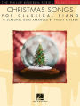 Christmas Songs for Classical Piano: 15 Seasonal Gems Arranged by Phillip Keveren