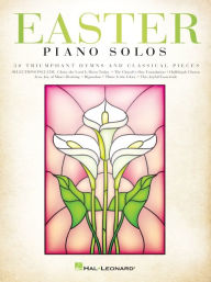 Title: Easter Piano Solos: 30 Triumphant Hymns and Classical Pieces, Author: Hal Leonard Corp.