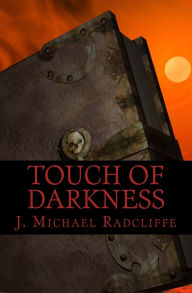 Title: Touch of Darkness: A Beyond the Veil novel, Author: J Michael Radcliffe