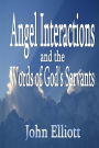 Angel Interactions and the Words of God's Servants