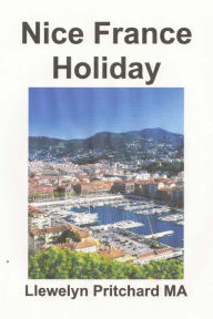 Title: Nice France Holiday, Author: Llewelyn Pritchard M.A.