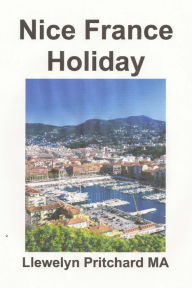 Title: Nice France Holiday, Author: Llewelyn Pritchard M.A.