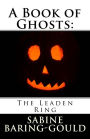 A Book of Ghosts: The Leaden Ring
