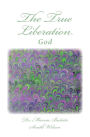 The True Liberation: God