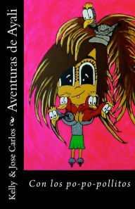 Title: Aventuras de Ayali: Con los po-po-pollitos, Author: Jose Carlos