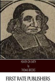 Title: Heaven on Earth, Author: Thomas Brooks