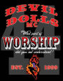 Devil Dolls MC: What part of worship did you not understand?