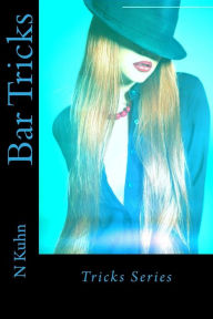Title: Bar Tricks: Tricks Series, Author: N Kuhn