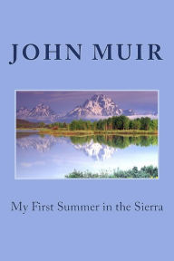 Title: My First Summer in the Sierra, Author: John Muir