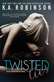 Title: Twisted Ties, Author: K a Robinson