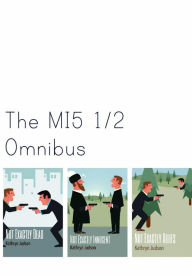 Title: The MI5 1/2 Omnibus, Author: Kathryn Judson