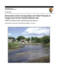 Title: Restoration of the Turning Basin and Tidal Wetlands at Saugus Iron Works National Historic Site: 2008 Post-Restoration Monitoring Data Report, Author: John Burgess