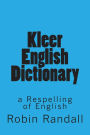 Kleer English Dictionary: a Respelling of English