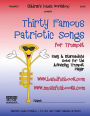 Thirty Famous Patriotic Songs for Trumpet: Easy and Intermediate Solos for the Advancing Trumpet Player