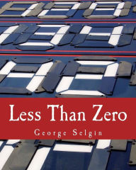 Title: Less Than Zero: The Case for a Falling Price Level in a Growing Economy, Author: George Selgin